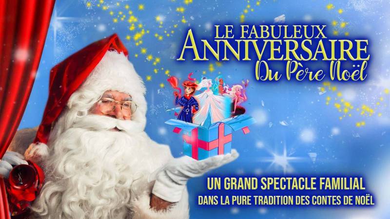 LE FABULEUX ANNIVERSAIRE DU PERE NOEL: SPECTACLE PHARE POUR LES ARBRES DE NOEL!